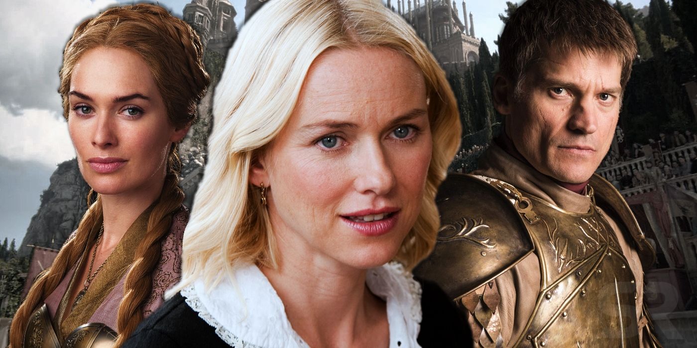 Game of Thrones Theory Naomi Watts Is Playing The FIRST Lannister