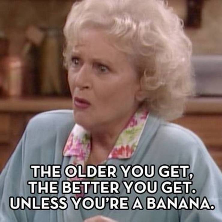10 Golden Girls Memes That Are Too Hilarious For Words 10 Golden Girls Memes That Are Too Hilarious For Words
