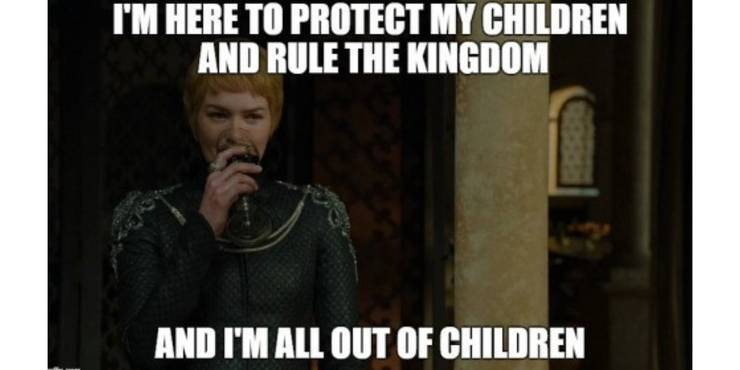 Game Of Thrones 10 Hilarious Cersei Lannister Memes That Will Have You Cry Laughing