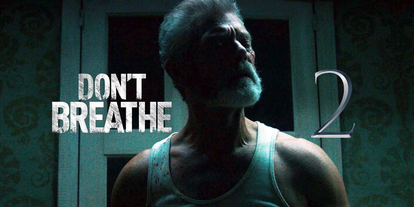Don T Breathe 2 Updates Release Date Story Details