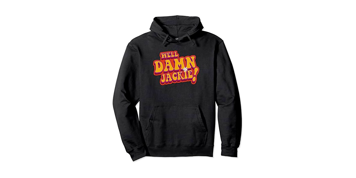 that-70s-show-well-damn-jackie-hoodie