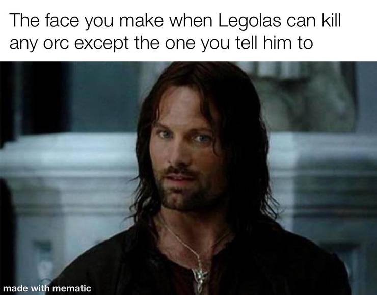 Lord Of The Rings 10 Legolas Memes That Are Too Funny Lord Of The Rings 10 Legolas Memes That Are Too Funny