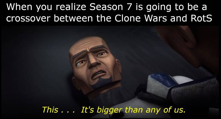 Clone Wars Season 7 10 Hilarious Memes Only True Fans Will Understand