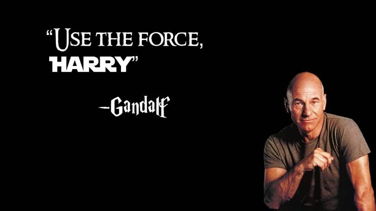 Use the force, Harry. Gandalf