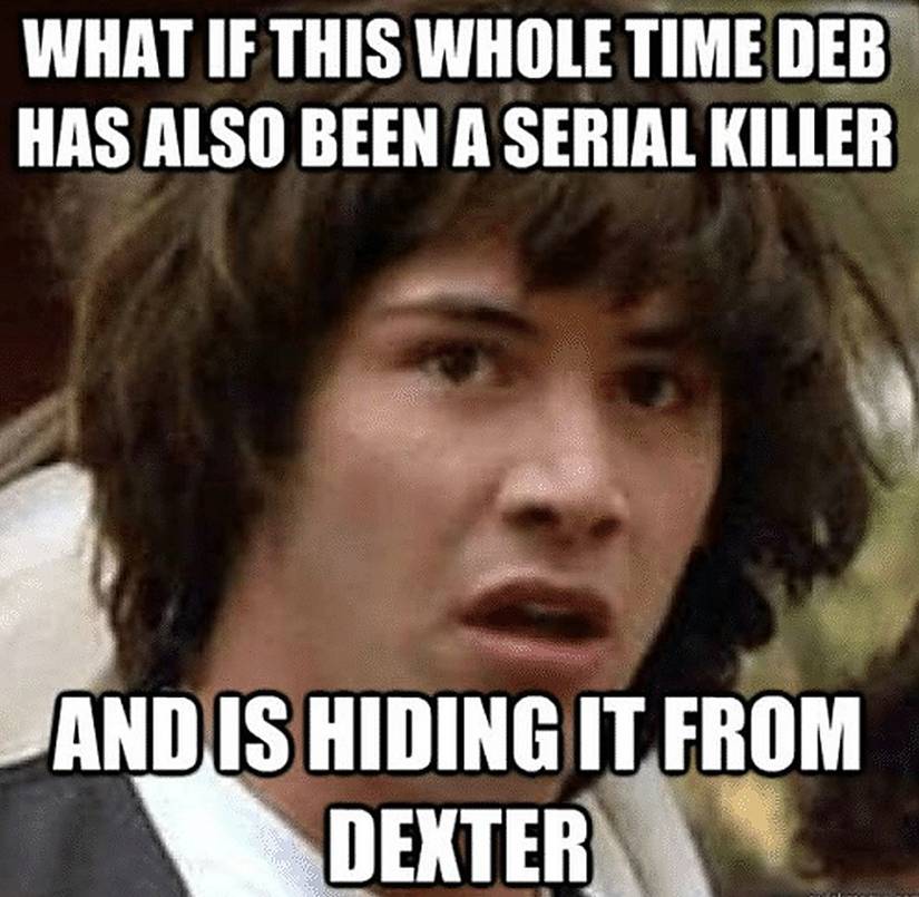 Dexter Deb Memes