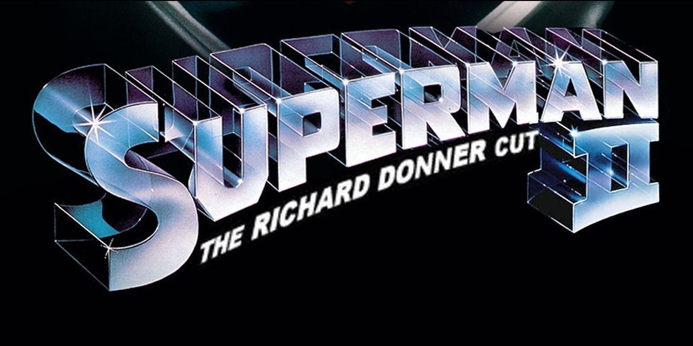 Superman IIs Donner Cut Explained Biggest Changes To The 1980 Movie