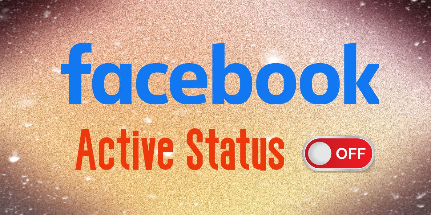 How To Hide Active Status On Facebook To Stop Annoying Messages