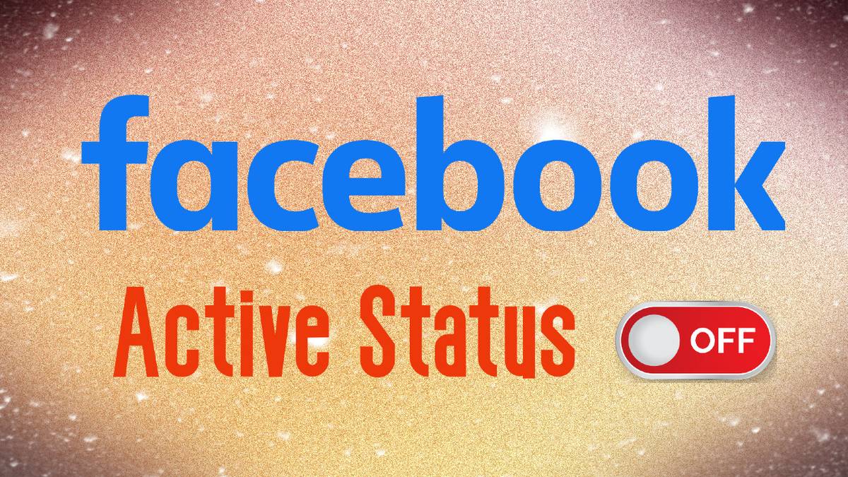 How To Hide Active Status On Facebook To Stop Annoying Messages