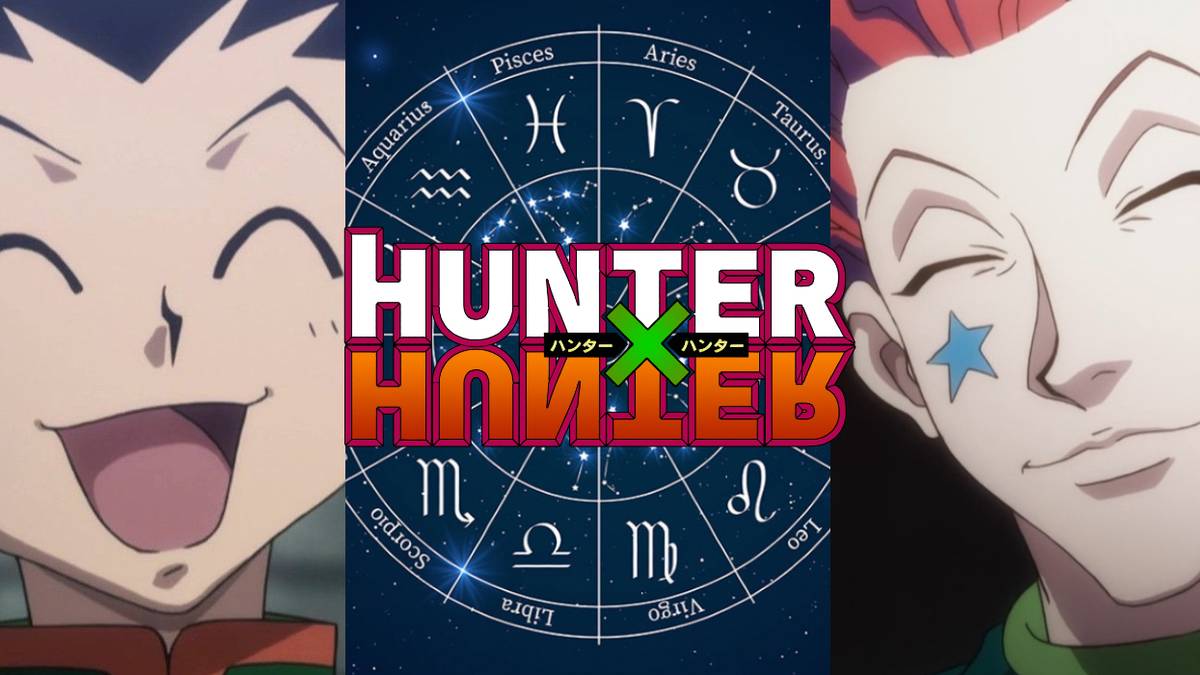 Which Hunter X Hunter Character Are You Based On Your Zodiac?
