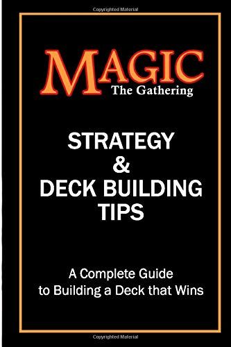 Magic the Gathering Strategy e Deck Building Tips - Um Guia Completo para Construir um Magic Deck que Vence! 