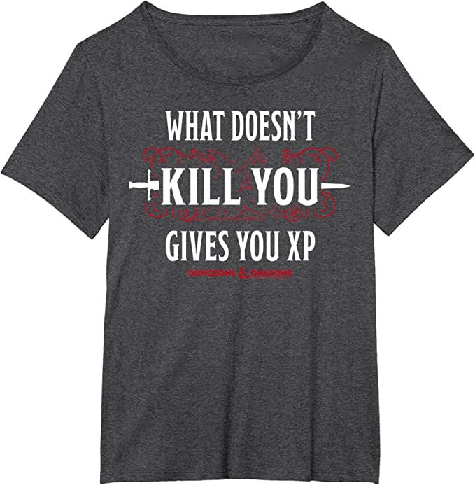 What Doesn't Kill You Gives You XP T-Shirt 