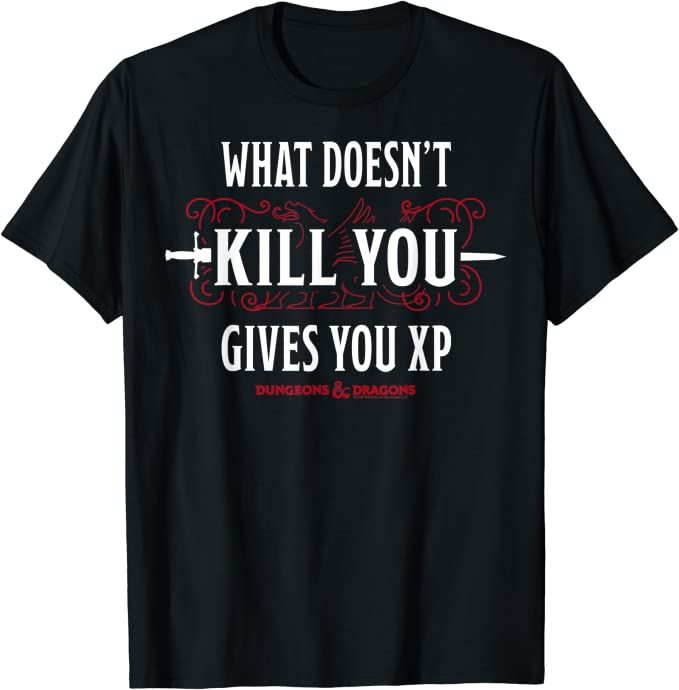 What Doesn't Kill You Gives You XP T-Shirt