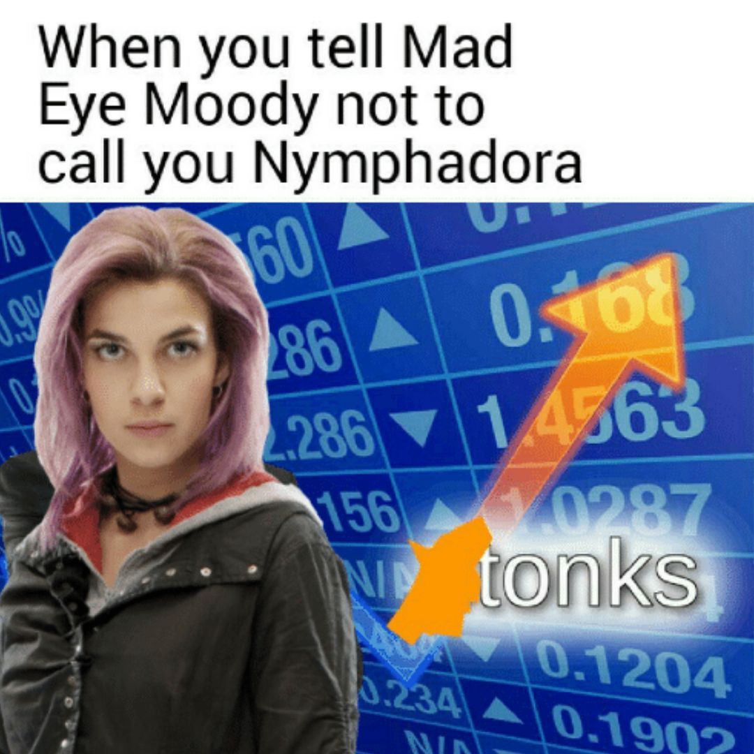 Meme featuring Nymphadora Tonks 