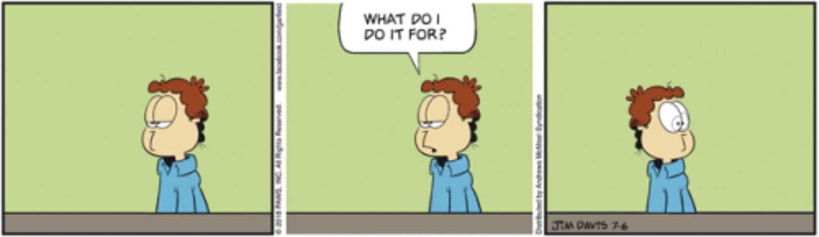 Garfield Minus Garfield, Jon Arbuckle the existentialist asks himself: "What do I do it for?"