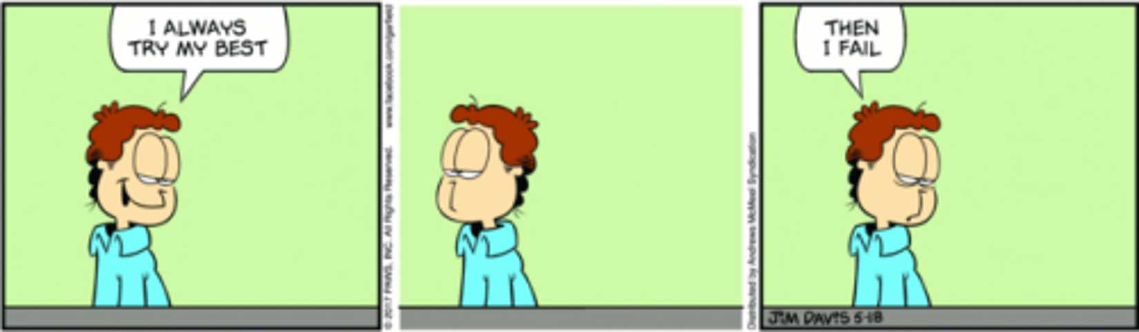 Garfield Minus Garfield, Jon Arbuckle says: "I always try my best. Then I fail."