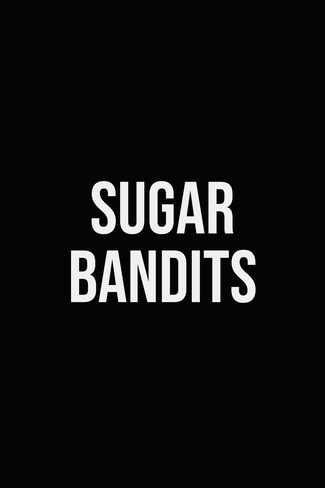 Sugar Bandits
