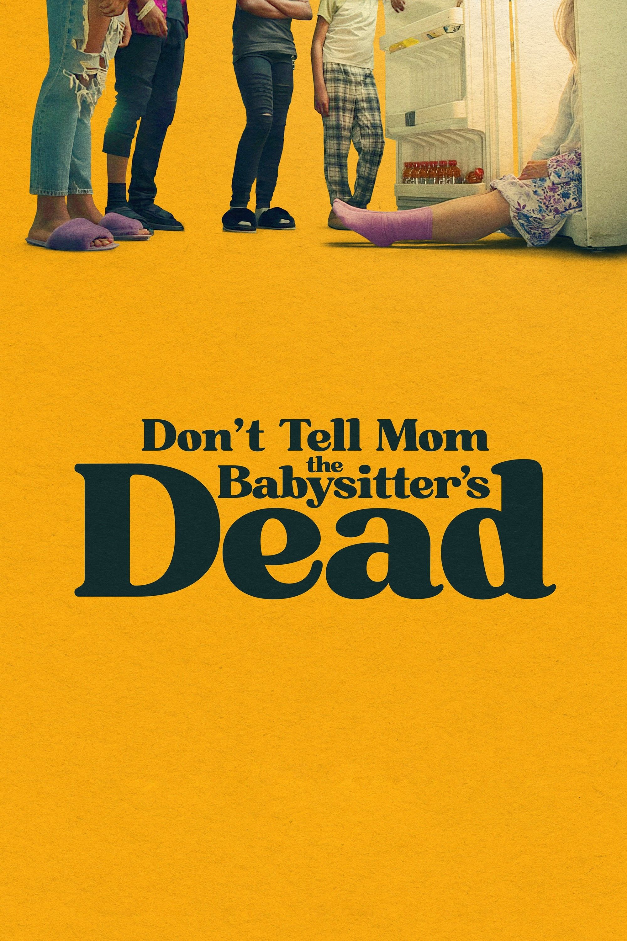 Don&rsquo;t Tell Mom The Babysitter&rsquo;s Dead