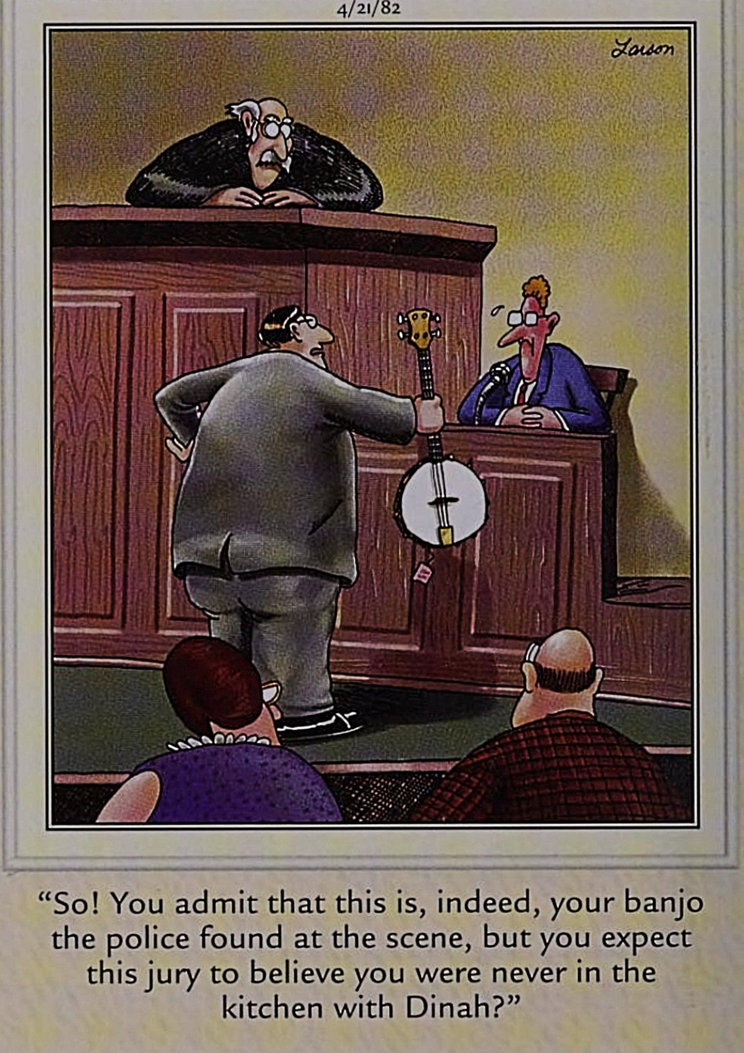Far Side, court scene, witness denies "being in the kitchen with Dinah," reference to old folk song