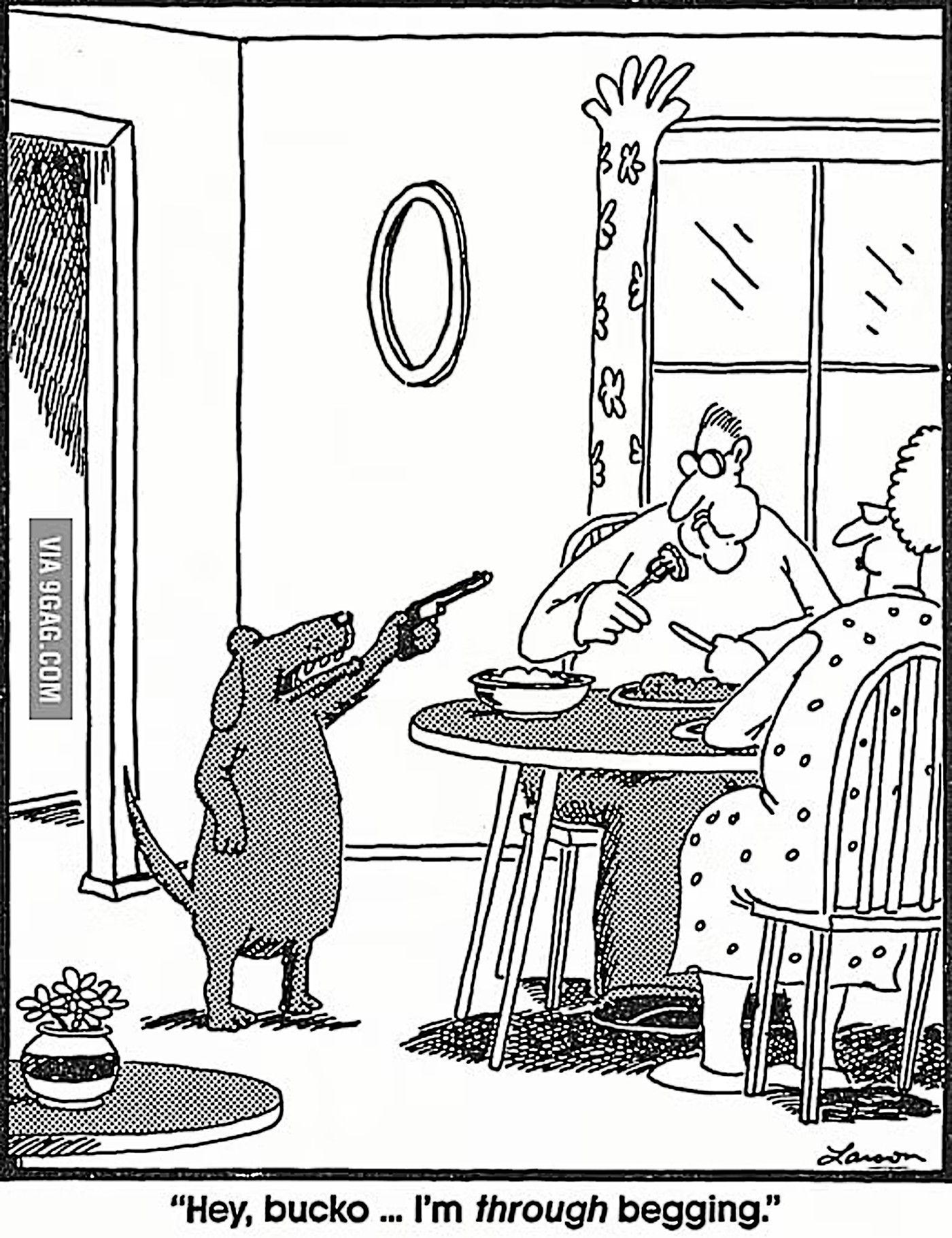 Far Side, dog pointing gun at its owners, says its through begging