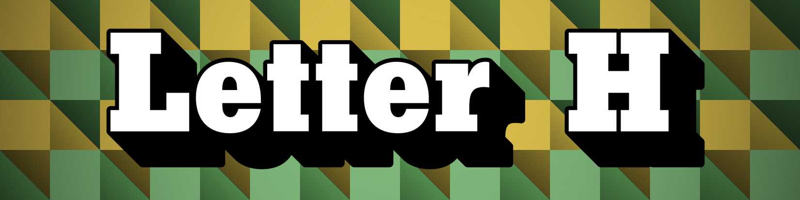 The words "LETTER H" with a Wordle-like background