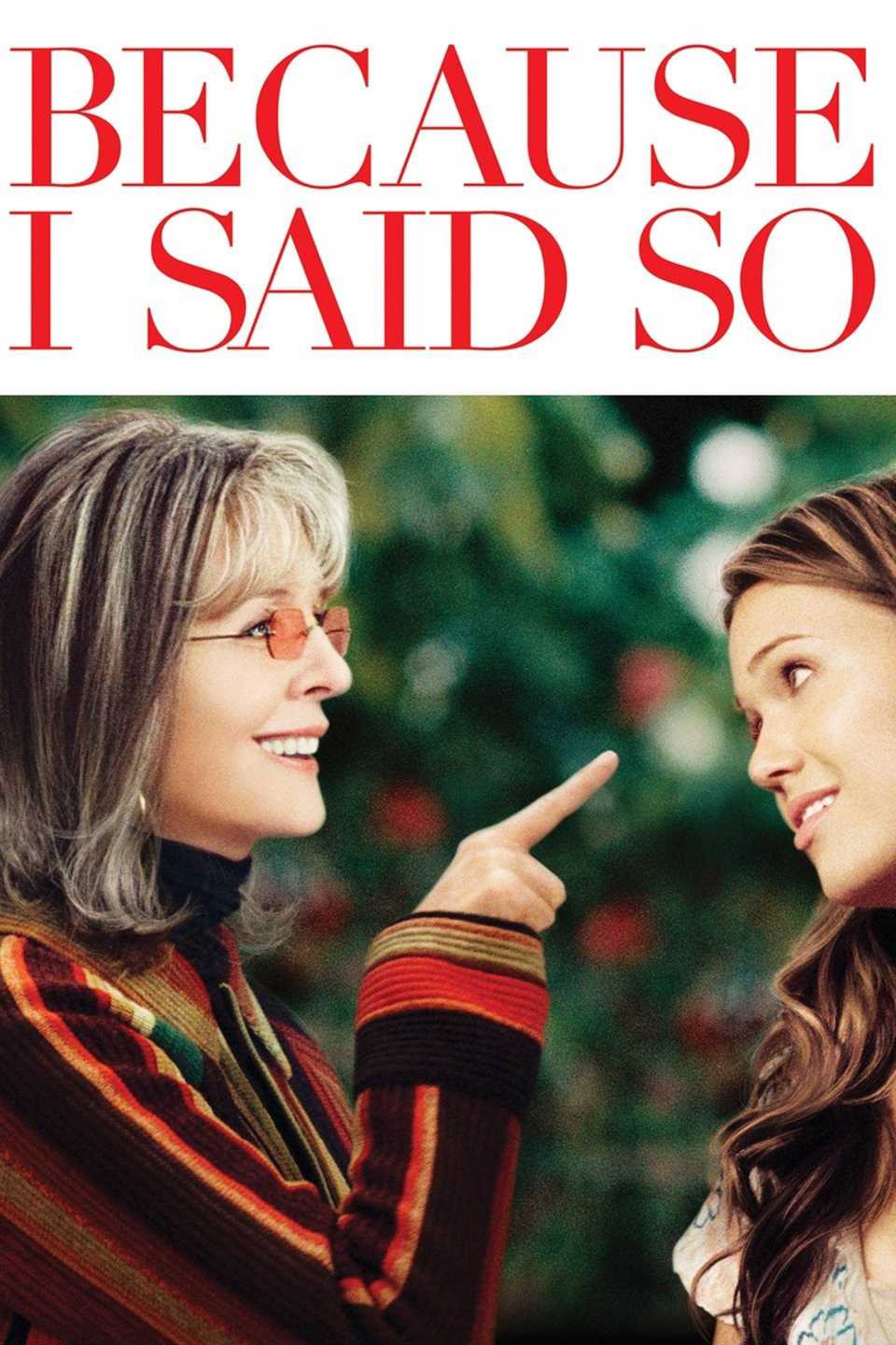 Pôster do filme Because I Said So (2007).