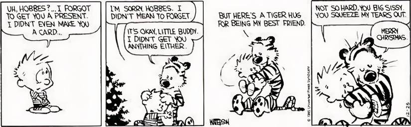 Calvin and Hobbes proving that their friendship is the best Christmas gift of all.