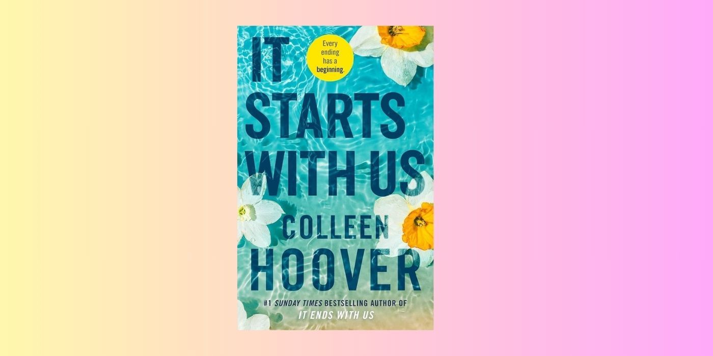 The cover of It Starts With Us by Colleen Hoover over a yellow and pink background