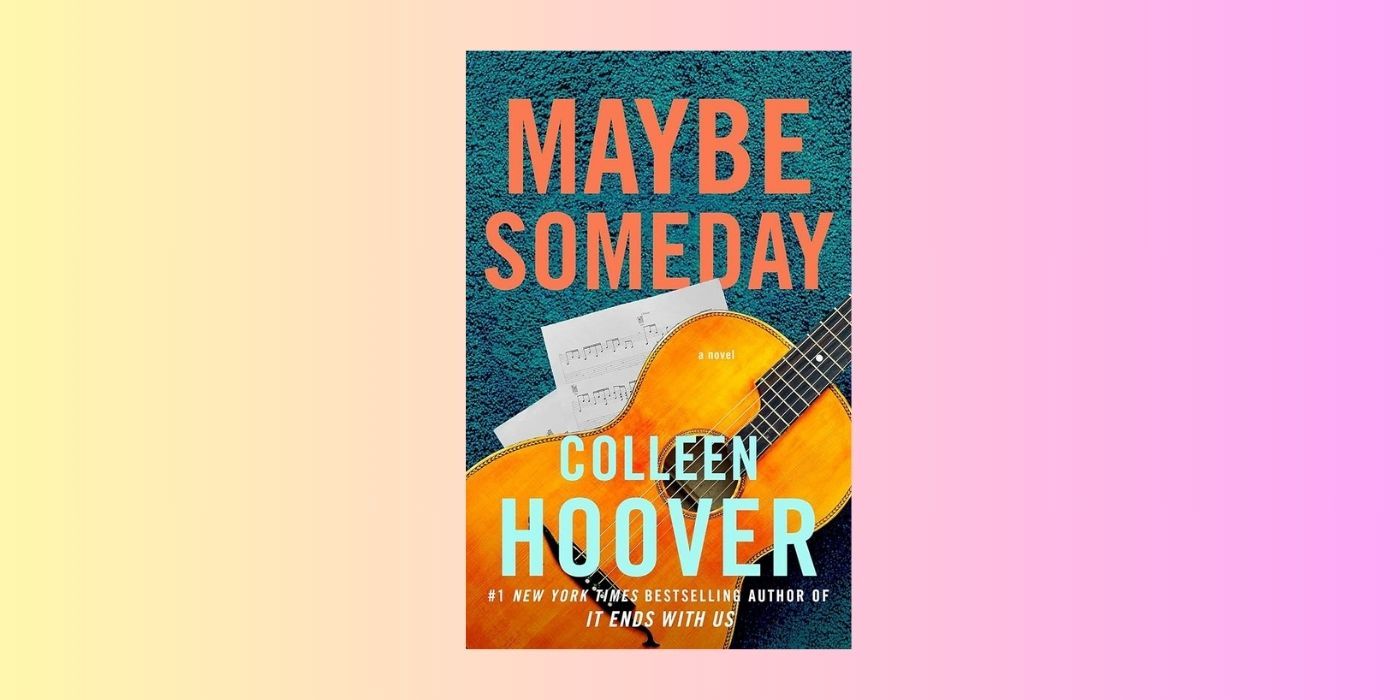 The cover of Maybe Someday by Colleen Hoover over a yellow and pink background