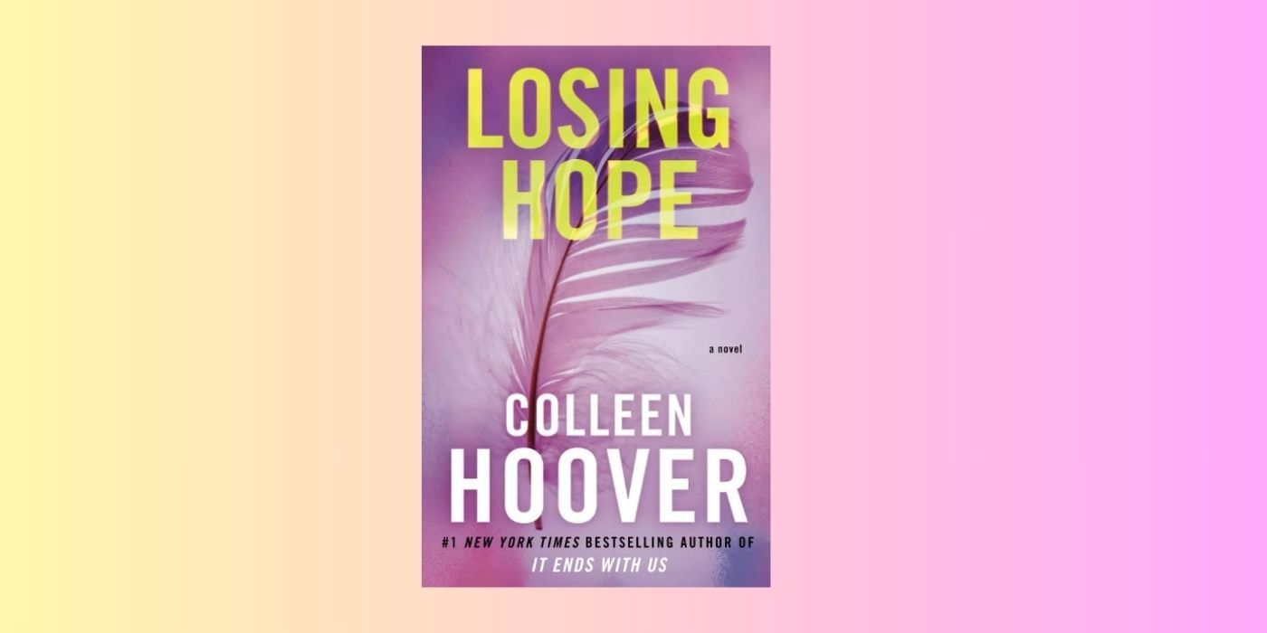 The cover of Losing Hope by Colleen Hoover over a yellow and pink background