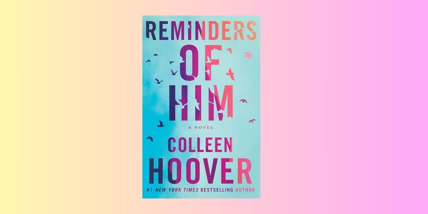 The cover of Reminders of Him by Colleen Hoover over a yellow and pink background