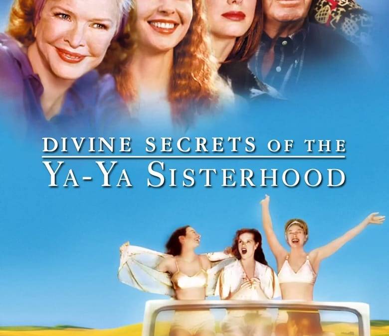 Divine Secrets of the YaYa Sisterhood Summary, Trailer, Cast, Where