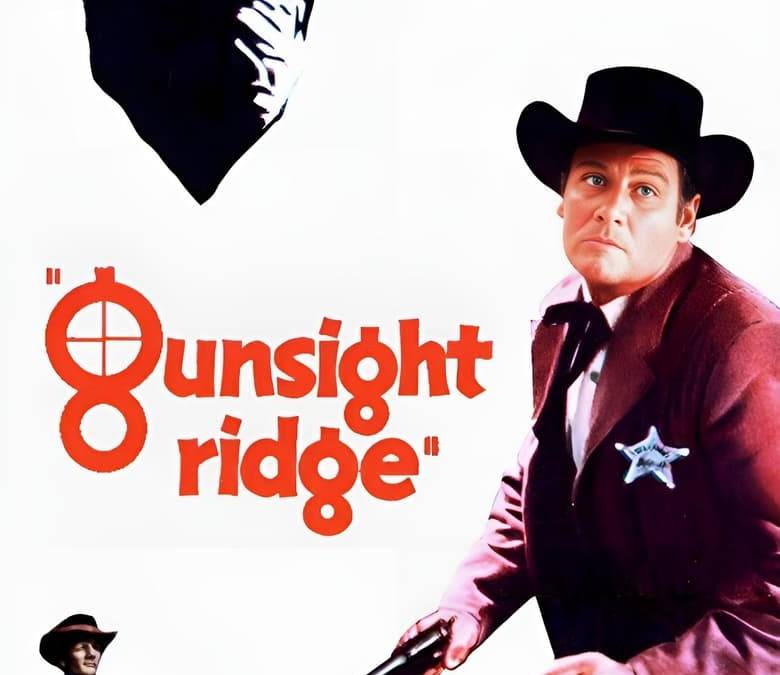Gunsight Ridge Summary, Trailer, Cast, Where to Watch and More