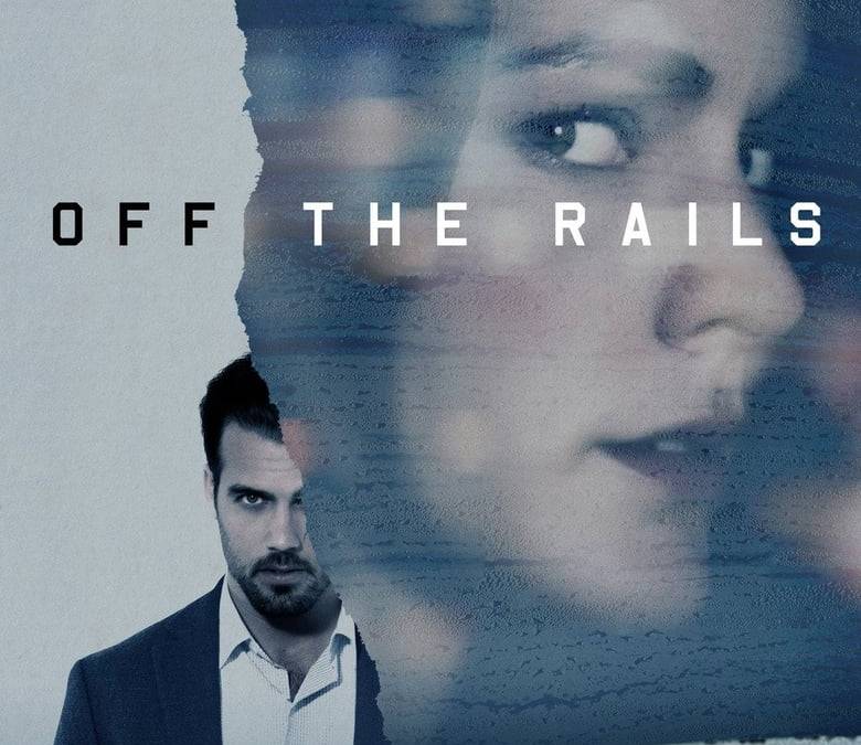 Off the Rails Summary, Trailer, Cast, Where to Watch and More