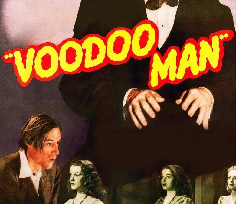 Voodoo Man Summary, Trailer, Cast, Where to Watch and More