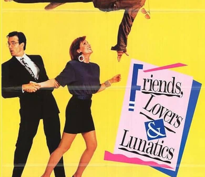 Friends, Lovers, & Lunatics Summary, Trailer, Cast, Where to Watch and More