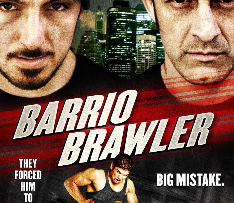 Barrio Brawler Summary, Trailer, Cast, Where to Watch and More