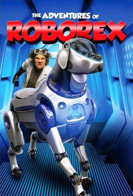 Roborex Cast The Adventures of RoboRex Summary, Trailer, Cast, Where to Watch and More