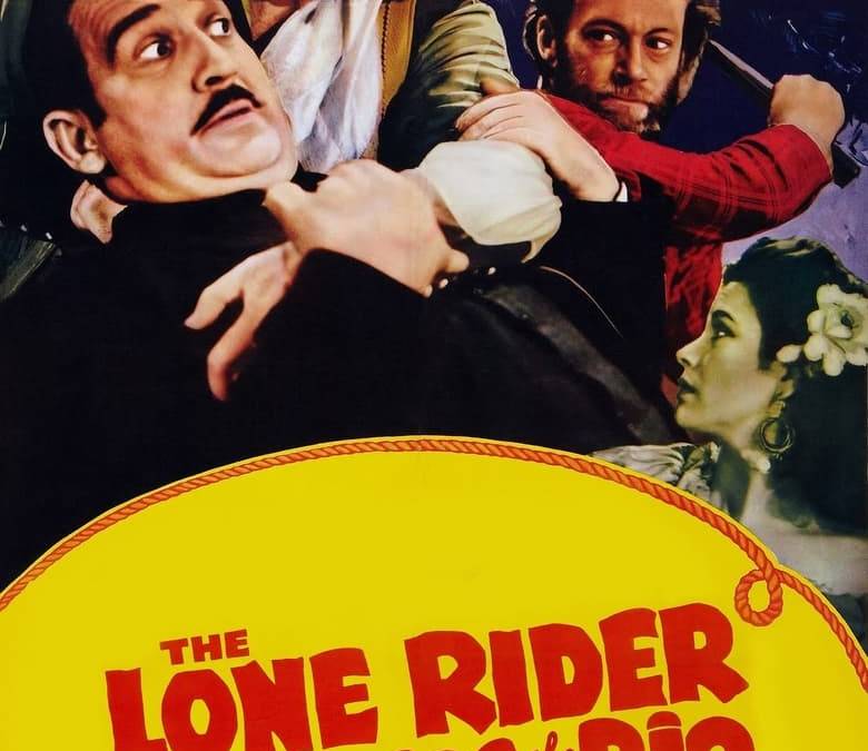 The Lone Rider Crosses the Rio Summary, Trailer, Cast, Where to Watch ...