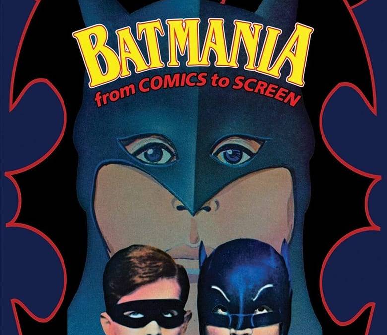 Batmania: From Comics to Screen Summary, Trailer, Cast, Where to Watch ...