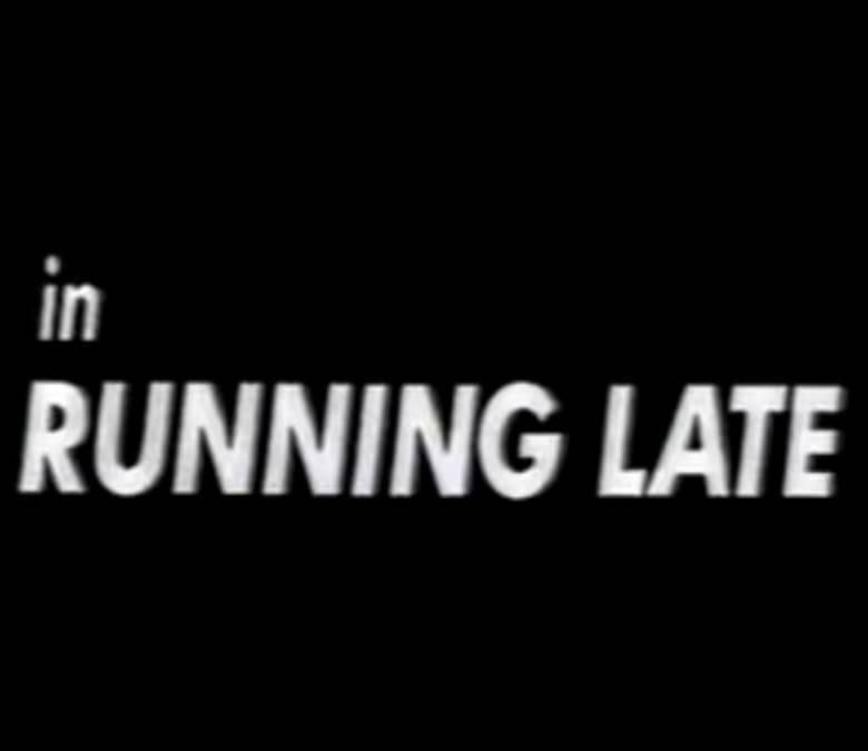 Running Late Summary, Trailer, Cast, Where to Watch and More