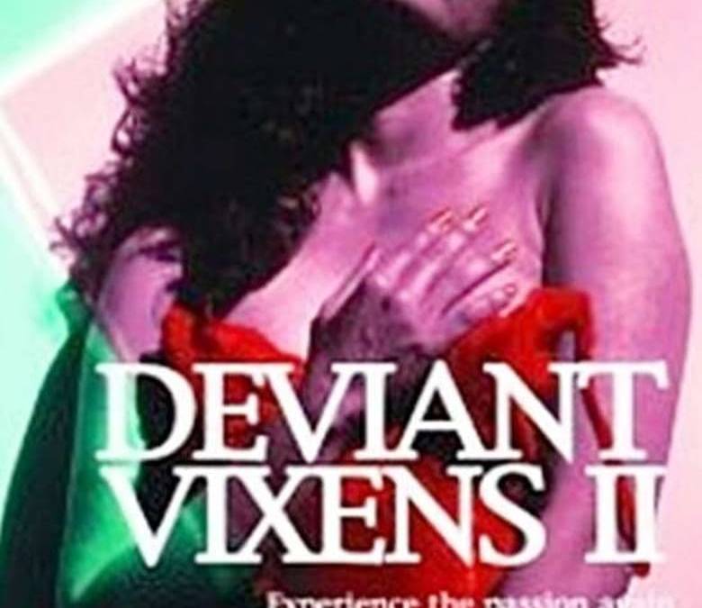 Deviant Vixens 2 Summary, Trailer, Cast, Where to Watch and More