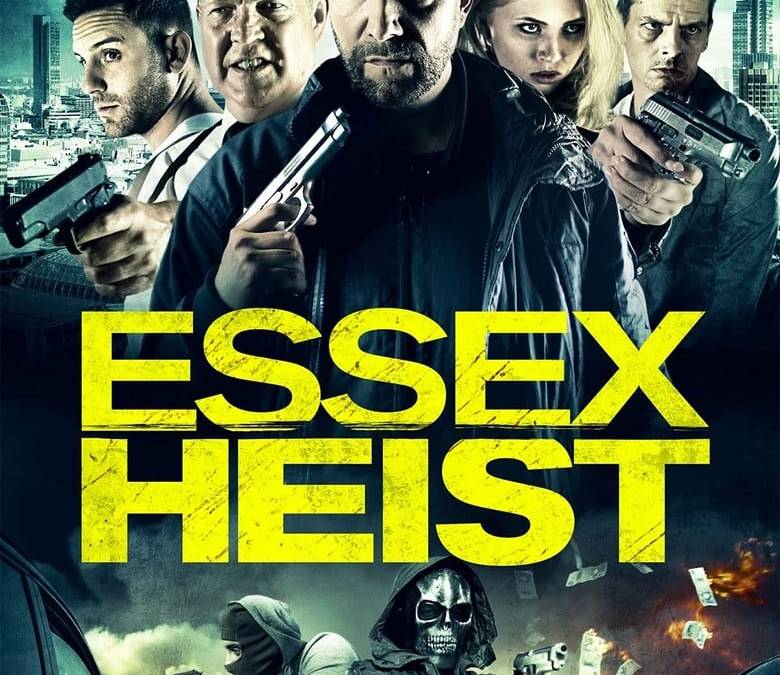 Essex Heist Summary, Trailer, Cast, Where to Watch and More