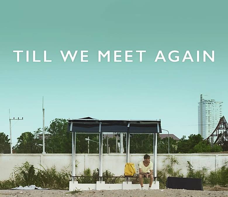 Till We Meet Again Summary, Trailer, Cast, Where to Watch and More