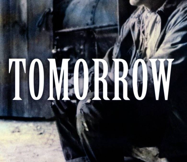 Tomorrow Summary, Trailer, Cast, Where to Watch and More