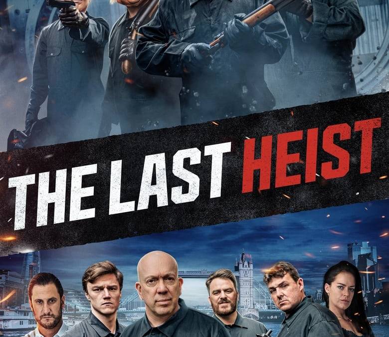 The Last Heist Summary, Trailer, Cast, Where to Watch and More