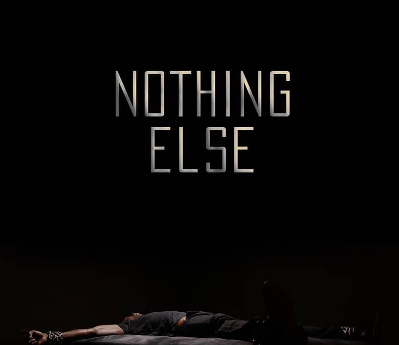 Nothing Else Summary, Trailer, Cast, Where to Watch and More