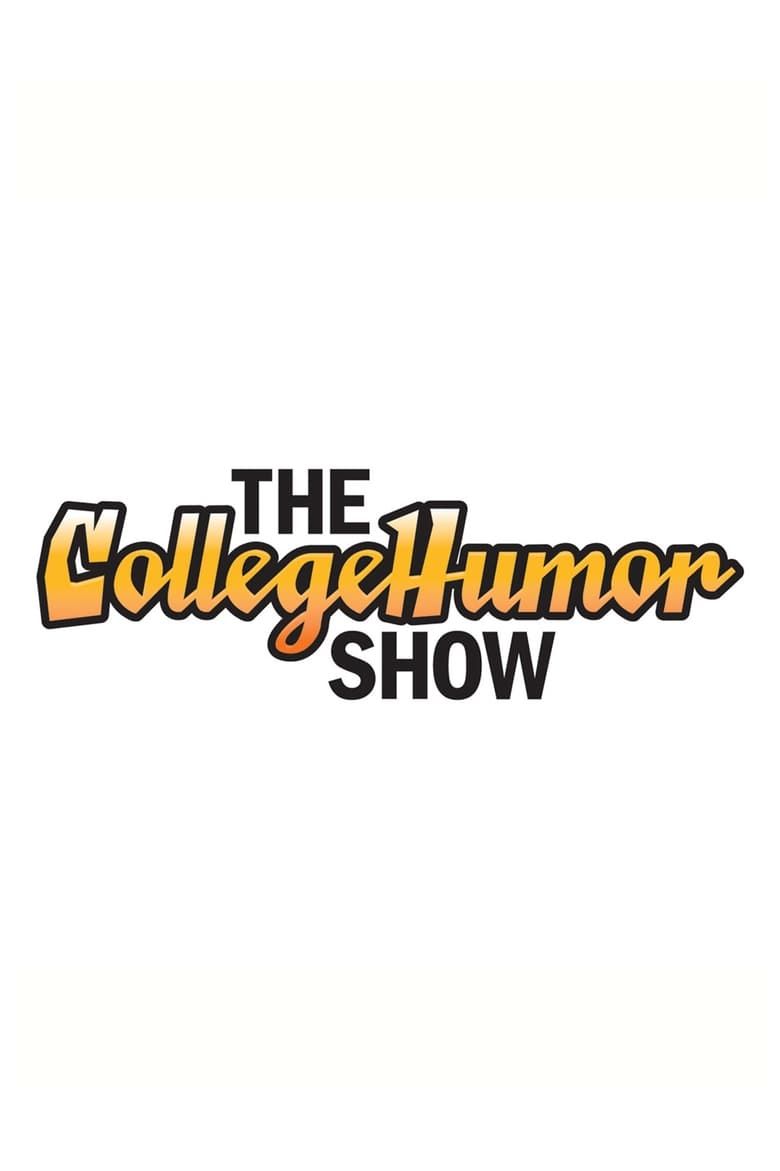 The CollegeHumor Show Summary, Trailer, Season List, Cast, Where to ...