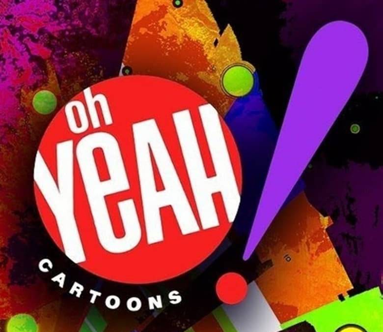 Oh Yeah! Cartoons Summary, Trailer, Season List, Cast, Where to Watch ...