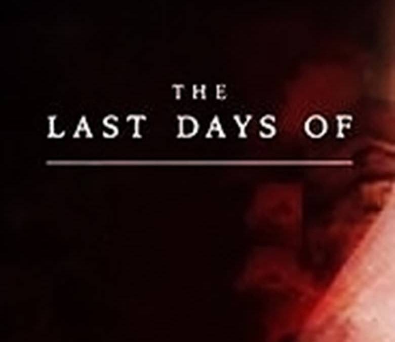 The Last Days Of ... Summary, Trailer, Season List, Cast, Where to ...