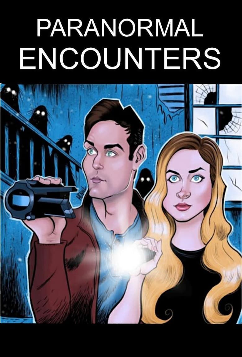 Paranormal Encounters Summary, Trailer, Season List, Cast, Where to ...